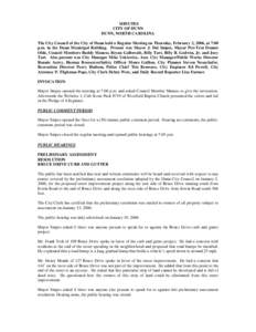 MINUTES CITY OF DUNN DUNN, NORTH CAROLINA The City Council of the City of Dunn held a Regular Meeting on Thursday, February 2, 2006, at 7:00 p.m. in the Dunn Municipal Building. Present was Mayor J. Dal Snipes, Mayor Pro