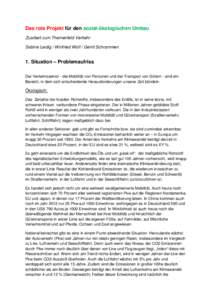 Das rote Projekt für den sozial-ökologischen Umbau Zuarbeit zum Themenfeld Verkehr Sabine Leidig / Winfried Wolf / Gerrit Schrammen 1. Situation – Problemaufriss Der Verkehrssektor - die Mobilität von Personen und d