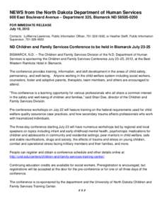 NEWS from the North Dakota Department of Human Services 600 East Boulevard Avenue – Department 325, Bismarck ND[removed]FOR IMMEDIATE RELEASE July 19, 2013 Contacts: LuWanna Lawrence, Public Information Officer, 701