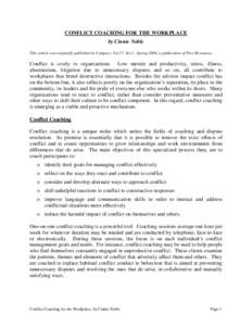 CONFLICT COACHING FOR THE WORKPLACE by Cinnie Noble This article was originally published in Compass, Vol.17, No.1., Spring 2004, a publication of Peer Resources. Conflict is costly to organizations. Low morale and produ