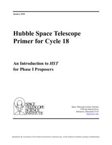 January[removed]Hubble Space Telescope Primer for Cycle 18 An Introduction to HST for Phase I Proposers
