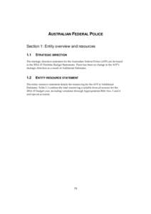 AUSTRALIAN FEDERAL POLICE Section 1: Entity overview and resources 1.1 STRATEGIC DIRECTION