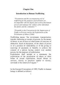 Chapter One Introduction to Human Trafficking “Prostitution and the accompanying evil of trafficking for the purposes of prostitution are incompatible with the dignity and worth of the human person and endanger the wel