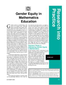 G  ender equity in mathematics edu cation is a complex issue. Although males and females take similar mathematics classes and achieve similar scores on standardized texts throughout the K–12