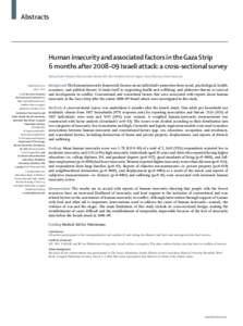 Abstracts  Human insecurity and associated factors in the Gaza Strip 6 months after 2008–09 Israeli attack: a cross-sectional survey Maisa Ziadni, Weeam Hammoudeh, Niveen M E Abu-Rmeileh, Dennis Hogan, Harry Shannon, R