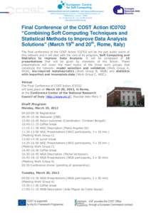 EUROPEAN CENTRE FOR SOFT COMPUTING - COST Action IC0702 Secretariat Edificio de Investigación- 3ª planta - C/ Gonzalo Gutierrez Quiros, s/nMieres - Asturias – SPAIN Tel: + – Fax: +