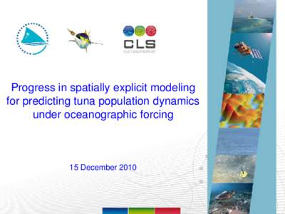 Progress in spatially explicit modeling for predicting tuna population dynamics under oceanographic forcing 15 December 2010