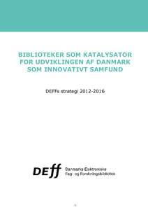 BIBLIOTEKER SOM KATALYSATOR FOR UDVIKLINGEN AF DANMARK SOM INNOVATIVT SAMFUND DEFFs strategi