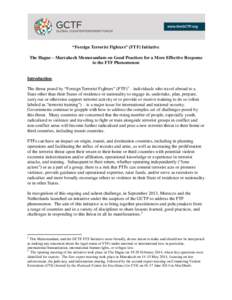 “Foreign Terrorist Fighters” (FTF) Initiative The Hague – Marrakech Memorandum on Good Practices for a More Effective Response to the FTF Phenomenon Introduction The threat posed by “Foreign Terrorist Fighters”