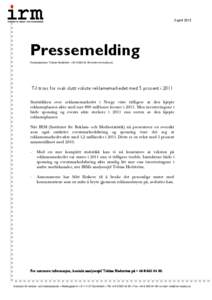 3 aprilPressemelding Kontaktperson: Tobias Hedström: +www.irm-media.no  Til tross for svak slutt vokste reklamemarkedet med 5 prosent i 2011