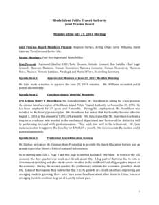 Rhode Island Public Transit Authority Joint Pension Board Minutes of the July 21, 2014 Meeting Joint Pension Board Members Present: Stephen Durkee, Acting Chair; Jerry Williams, David Garzone, Tom Cute and Kevin Cole.