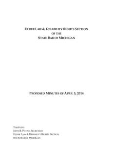 ELDER LAW & DISABILITY RIGHTS SECTION OF THE STATE BAR OF MICHIGAN  PROPOSED MINUTES OF APRIL 5, 2014