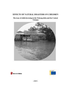 EFFECTS OF NATURAL DISASTERS ON CHILDREN The issue of child drowning in the Mekong delta and the Central Vietnam -2003-