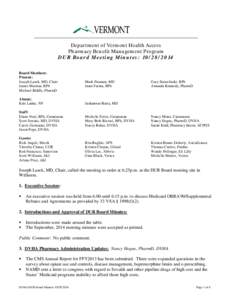 Department of Vermont Health Access Pharmacy Benefit Management Program DUR Board Meeting Minutes: [removed]Board Members: Present: Joseph Lasek, MD, Chair