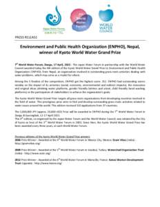 PRESS RELEASE  Environment and Public Health Organization (ENPHO), Nepal, winner of Kyoto World Water Grand Prize 7th World Water Forum, Daegu, 17 April, The Japan Water Forum in partnership with the World Water C