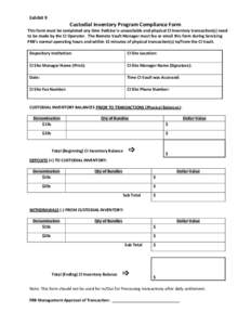 Exhibit 9  Custodial Inventory Program Compliance Form This form must be completed any time FedLine is unavailable and physical CI Inventory transaction(s) need to be made by the CI Operator. The Remote Vault Manager mus
