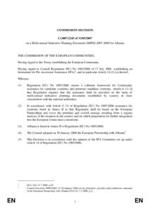 COMMISSION DECISION C[removed]of[removed]on a Multi-annual Indicative Planning Document (MIPD[removed]for Albania THE COMMISSION OF THE EUROPEAN COMMUNITIES, Having regard to the Treaty establishing the European 
