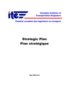 Canadian Institute of Transportation Engineers l’Institut canadien des ingénieurs en transport Strategic Plan Plan stratégique