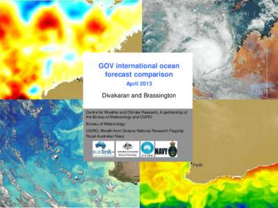 GOV international ocean forecast comparison April 2013 Divakaran and Brassington Centre for Weather and Climate Research, A partnership of