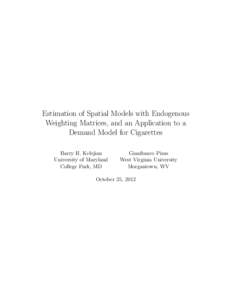 Estimation of Spatial Models with Endogenous Weighting Matrices, and an Application to a Demand Model for Cigarettes Harry H. Kelejian University of Maryland College Park, MD