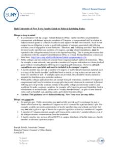 State University of New York Faculty Guide to Federal Lobbying Rules: Things to keep in mind: • In coordination with the campus Federal Relations Office, faculty members are permitted to communicate with Federal agenci