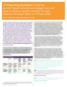 ≥ Integrating strategies to address gender-based violence and engage men and boys to advance gender equality through National Strategic Plans on HIV and AIDS CASE STUDIES DOCUMENTING COUNTRY ACTION The UN Interagency W