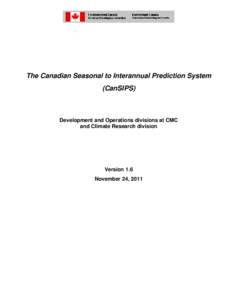 The Canadian Seasonal to Interannual Prediction System (CanSIPS) Development and Operations divisions at CMC and Climate Research division