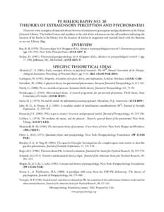 PF Bibliography No. 30 Theories of Extrasensory Perception and Psychokinesis These are some examples of materials about theories of extrasensory perception and psychokinesis at the Eileen J.Garrett Library. The bolded le