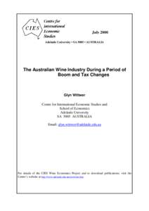 July 2000 Adelaide University • SA 5005 • AUSTRALIA The Australian Wine Industry During a Period of Boom and Tax Changes