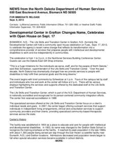 NEWS from the North Dakota Department of Human Services 600 East Boulevard Avenue, Bismarck ND[removed]FOR IMMEDIATE RELEASE Sept. 9, 2013 Contacts: LuWanna Lawrence, Public Information Officer, [removed], or Heather St