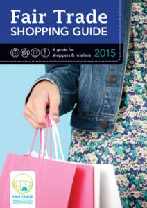 Fair Trade Shopping guide A guide for shoppers & retailers  2015