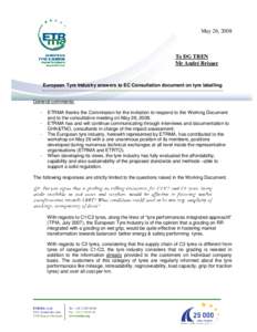 May 26, 2008  To DG TREN Mr André Brisaer  European Tyre Industry answers to EC Consultation document on tyre labelling