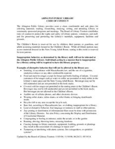 ABINGTON PUBLIC LIBRARY CODE OF CONDUCT The Abington Public Library provides users a clean, comfortable and safe place for selecting materials, reading, researching, studying, writing, and attending Library or community 