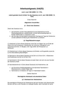 Arbeitszeitgesetz (ArbZG) vom 6. Juni[removed]BGBl. I S. 1170), zuletzt geändert durch Artikel 14a des Gesetzes vom 9. Juni[removed]BGBl. I S.