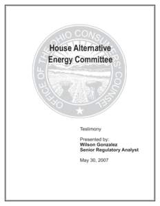 House Alternative Energy Committee Testimony Presented by: Wilson Gonzalez