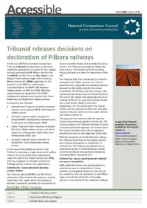 Issue Eight August[removed]Tribunal releases decisions on declaration of Pilbara railways On 30 June 2010 the Australian Competition Tribunal (Tribunal) handed down its decisions