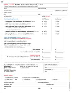 CDM ® | C F PP ® STUDY M ATE R IA LS ORDER FORM P repare for success with the gold-standard materials from ANFP Name								ANFP member # Company name