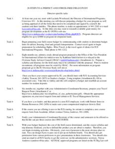 20 STEPS TO A PERFECT AND STRESS-FREE FIELD STUDY Director-specific tasks Task 1: At least one year out, meet with Lucinda Woodward, the Director of International Programs, Crestview 011. At this meeting you will discuss