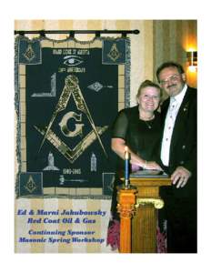 Ed & Marni Jakubowsky Red Coat Oil & Gas Continuing Sponsor Masonic Spring Workshop  
