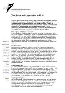 Stichting Aanpak Voertuigcriminaliteit P R OGR AMM AB UR E AU Veel jonge auto’s gestolen in 2010 Voor het eerst in meer dan 10 jaar is in 2010 het aantal autodiefstallen gestegen. Ook bromfietsen werden vaker gestolen 