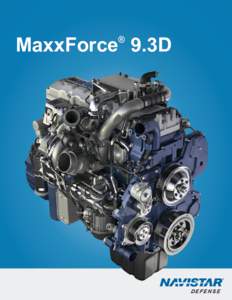 MaxxForce 9.3D ® MAXXFORCE® 9.3D Defense Diesel Engine Power Output (HP)