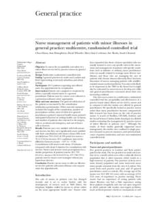 General practice  Nurse management of patients with minor illnesses in general practice: multicentre, randomised controlled trial Chau Shum, Ann Humphreys, David Wheeler, Mary-Ann Cochrane, See Skoda, Sarah Clement