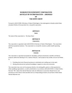 WASHINGTON NONPROFIT CORPORATION ARTICLES OF INCORPORATION – AMENDED OF THE HOPE CHEST Pursuant to §24.03 RCW of the laws of State of Washington, the undersigned do hereby submit these amended Articles of Incorporatio