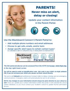 PARENTS! Never miss an alert, delay or closing! Update your contact information in the Parent Portal.