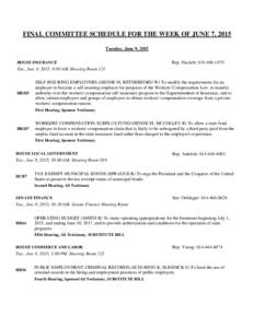 FINAL COMMITTEE SCHEDULE FOR THE WEEK OF JUNETuesday, June 9, 2015 HOUSE INSURANCE Rep. Hackett: 