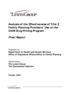 Analysis of the Effectiveness of Title X Family Planning Providers’ Use of the 340B Drug Pricing Program Final Report  Prepared for: