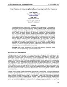 MERLOT Journal of Online Learning and Teaching  Vol. 5, No. 2, June 2009 Best Practices for Integrating Game-Based Learning into Online Teaching Rudy McDaniel