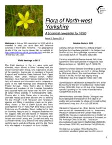 Flora of North-west Yorkshire A botanical newsletter for VC65 Issue 5. Spring 2013 Welcome to this our fifth newsletter for VC65 which is intended to keep you up-to date with botanical