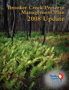 Brooker Creek Preserve Management Plan 2008 Update Plan approved by the Board of County Commissioners Pinellas County, Florida