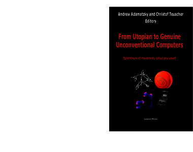 Applied mathematics / Computer science / Reversible computing / Unconventional computing / Quantum computer / Ferdinand Peper / Selim Akl / Computation / Christof Teuscher / Theoretical computer science / Models of computation / Classes of computers